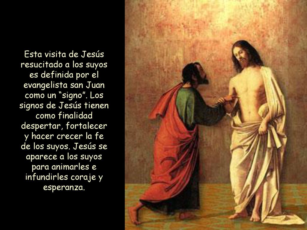 Esta visita de Jesús resucitado a los suyos es definida por el evangelista san Juan como un signo .