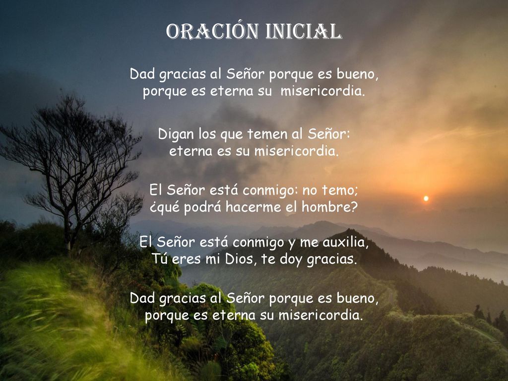 Oración inicial Dad gracias al Señor porque es bueno,