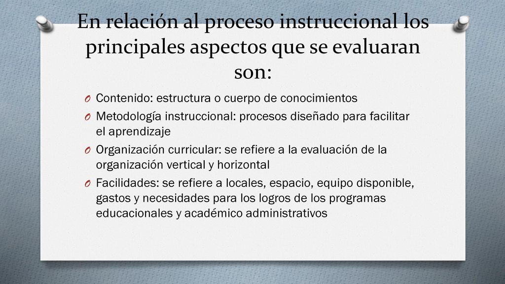 En relación al proceso instruccional los principales aspectos que se evaluaran son: