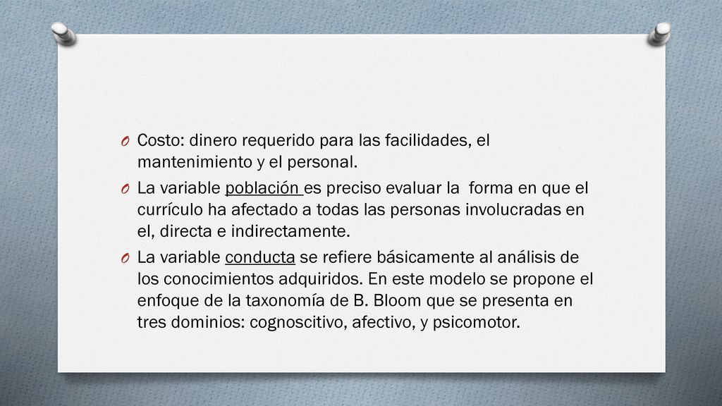 Costo: dinero requerido para las facilidades, el mantenimiento y el personal.