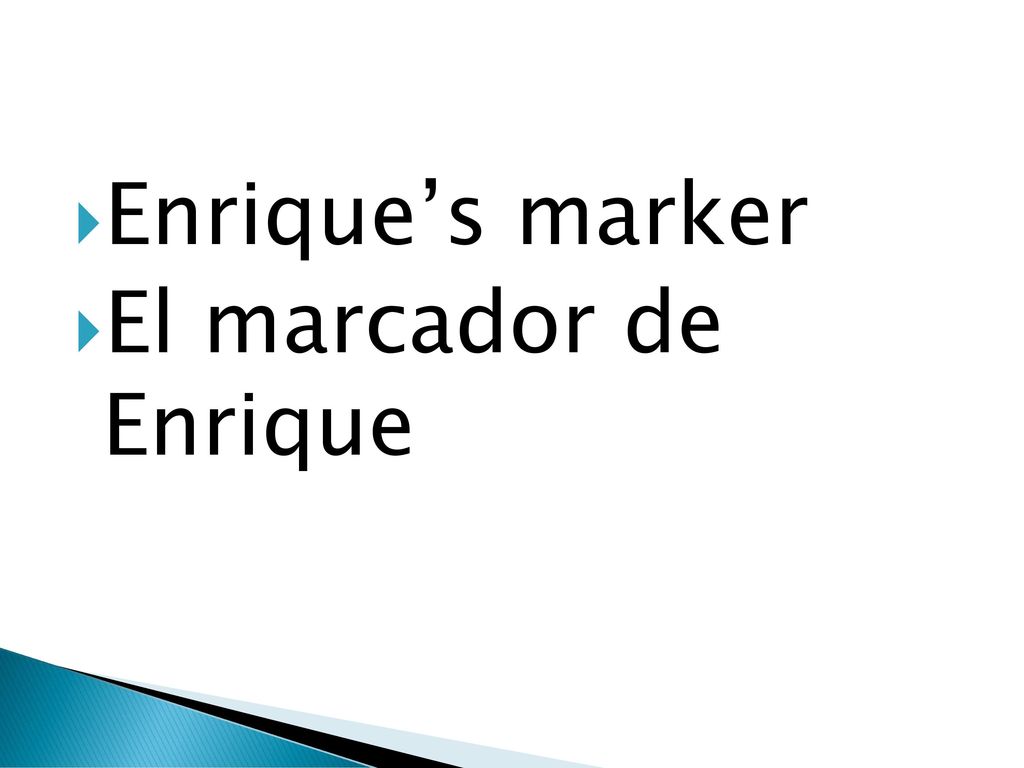 Enrique’s marker El marcador de Enrique
