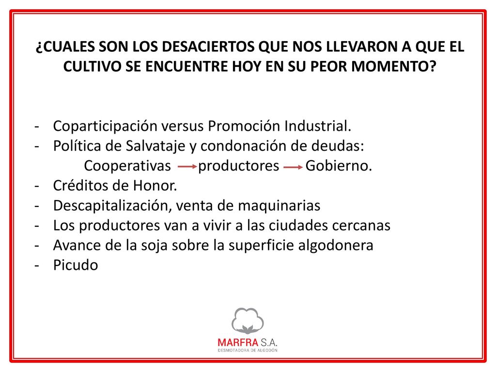 ¿CUALES SON LOS DESACIERTOS QUE NOS LLEVARON A QUE EL CULTIVO SE ENCUENTRE HOY EN SU PEOR MOMENTO