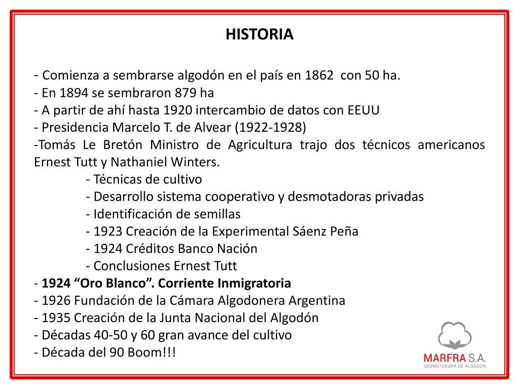 HISTORIA - Comienza a sembrarse algodón en el país en 1862 con 50 ha.