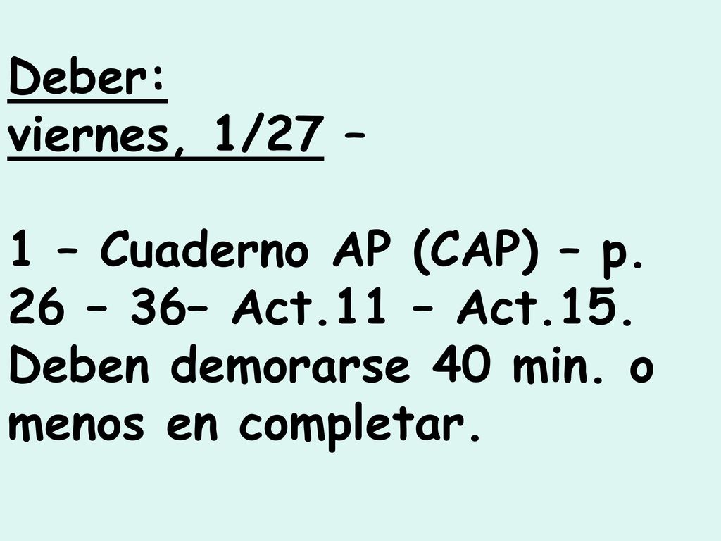 Deber: viernes, 1/27 – 1 – Cuaderno AP (CAP) – p.