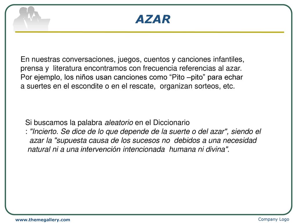 AZAR En nuestras conversaciones, juegos, cuentos y canciones infantiles, prensa y literatura encontramos con frecuencia referencias al azar.