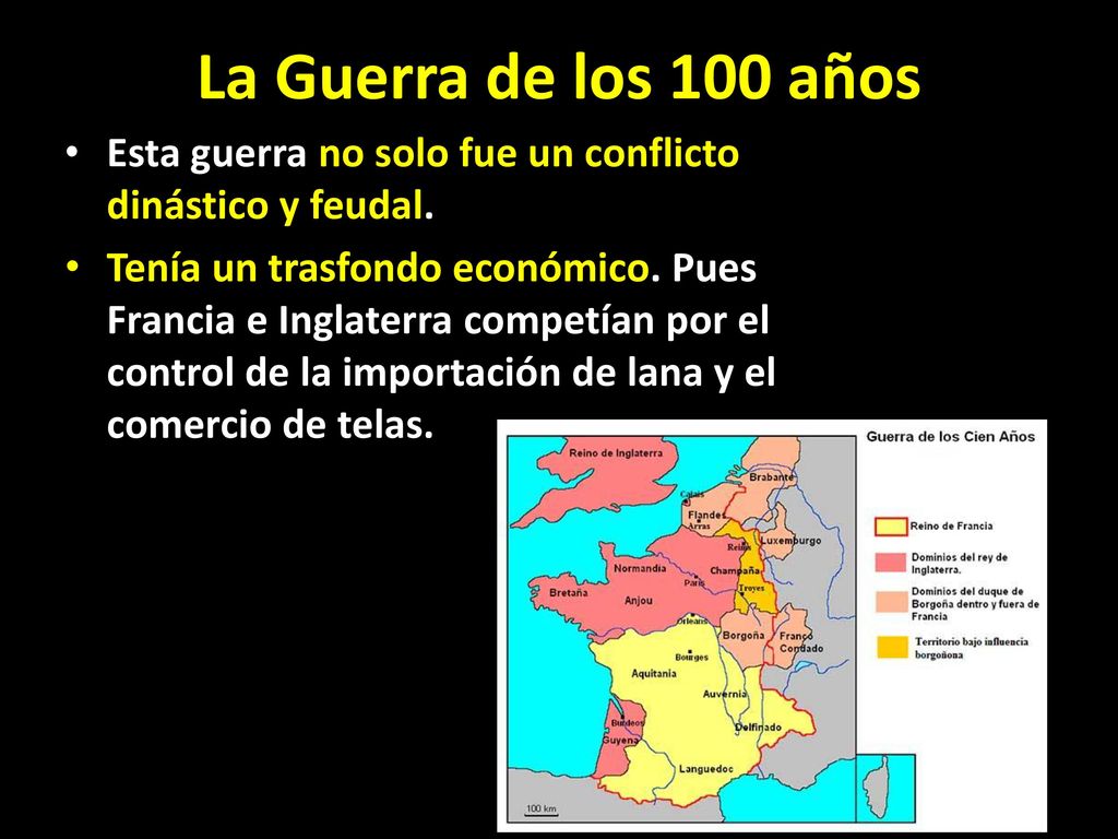 La Guerra de los 100 años Esta guerra no solo fue un conflicto dinástico y feudal.