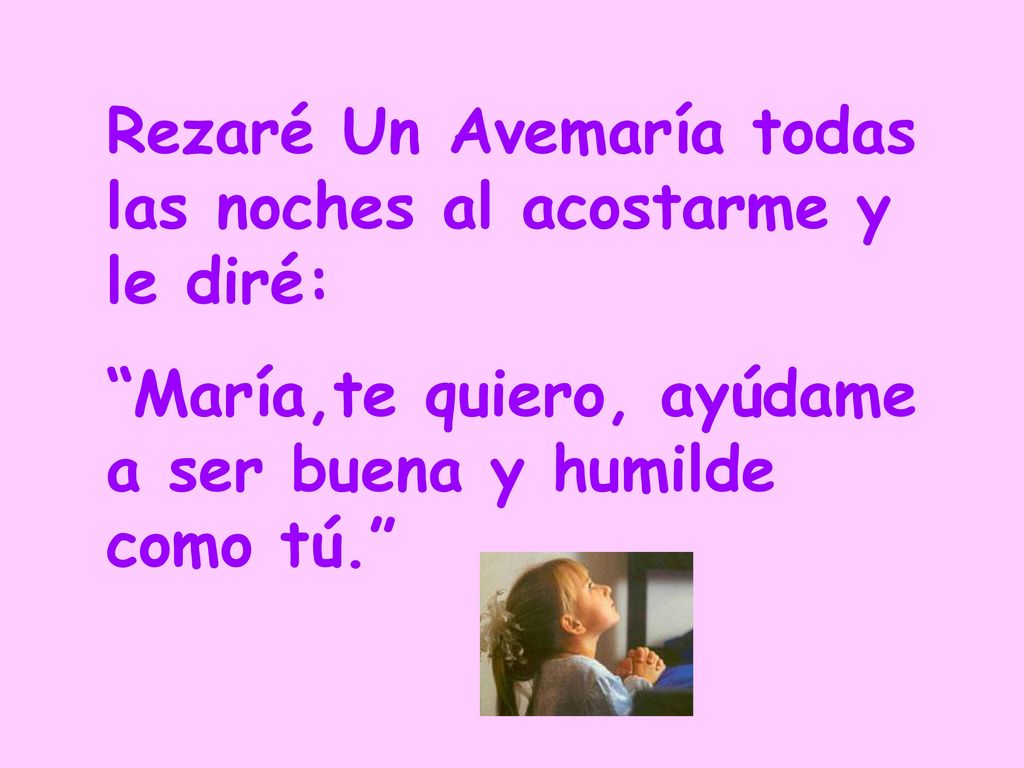 Rezaré Un Avemaría todas las noches al acostarme y le diré: