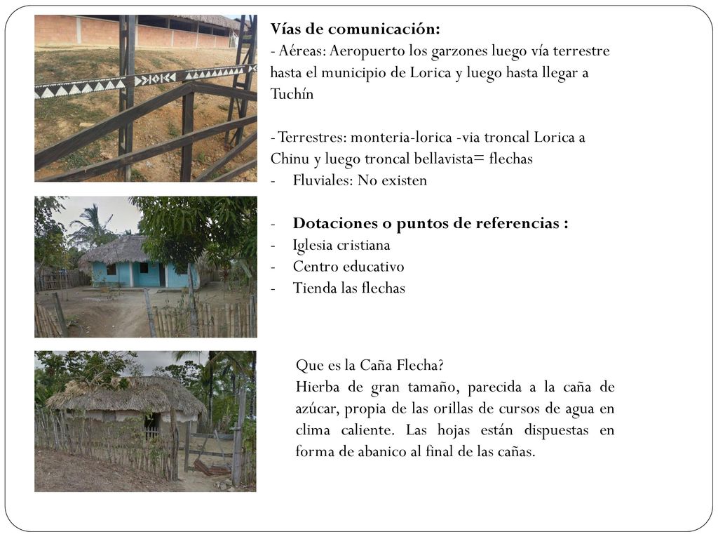 Vías de comunicación: - Aéreas: Aeropuerto los garzones luego vía terrestre hasta el municipio de Lorica y luego hasta llegar a Tuchín.