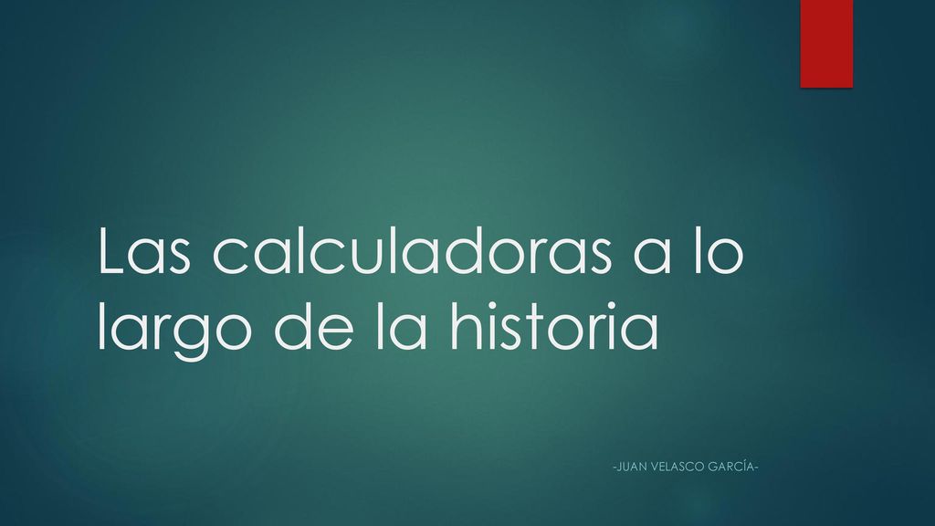 Las calculadoras a lo largo de la historia