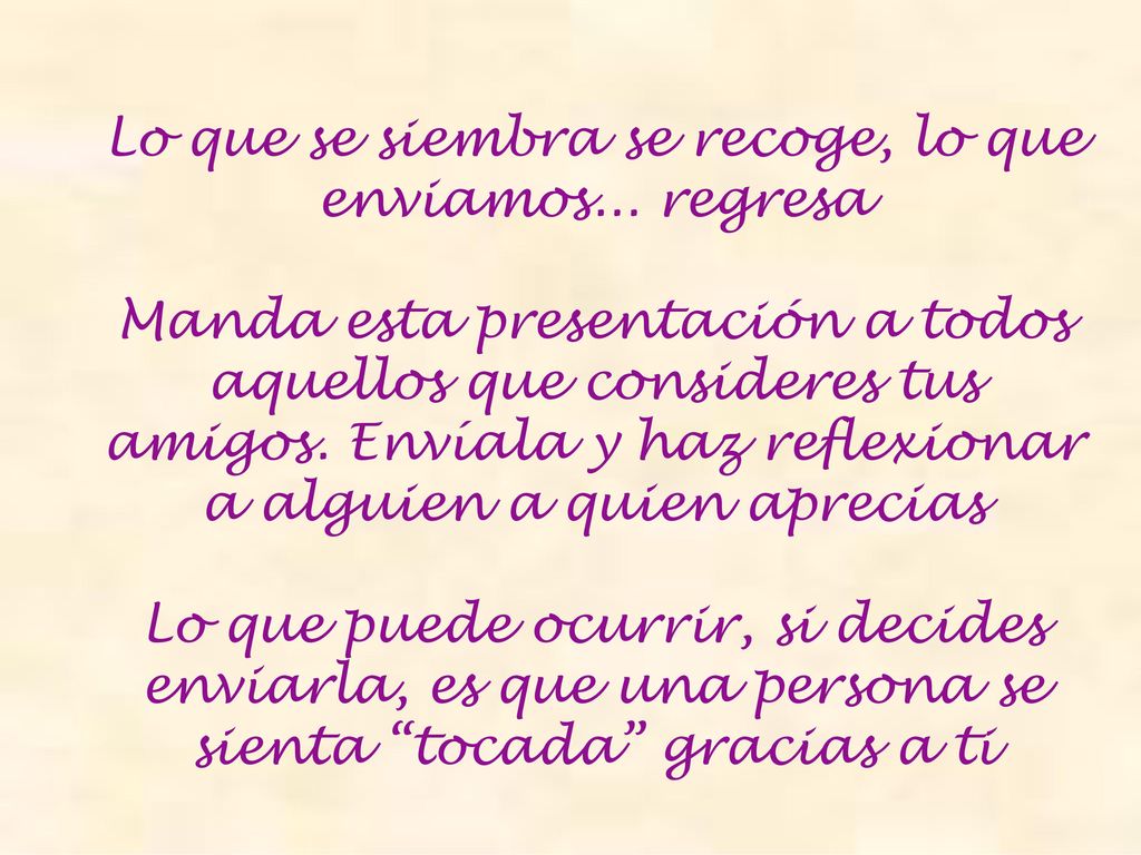 Lo que se siembra se recoge, lo que enviamos... regresa