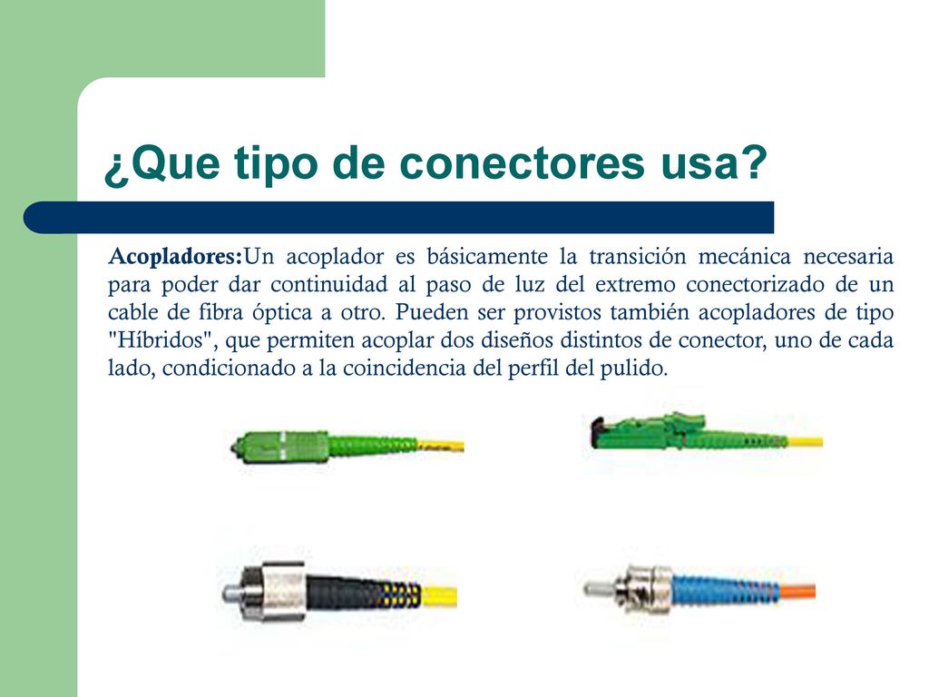 ¿Que tipo de conectores usa