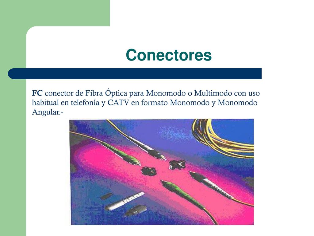 Conectores FC conector de Fibra Óptica para Monomodo o Multimodo con uso habitual en telefonía y CATV en formato Monomodo y Monomodo Angular.-