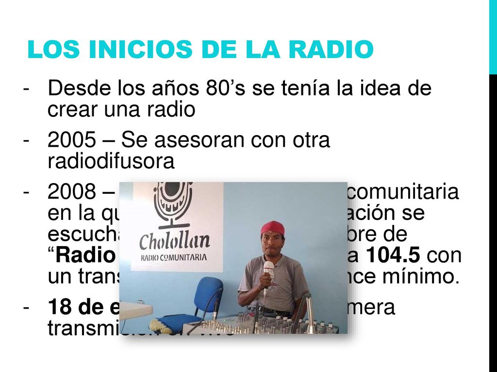 Los inicios de la radio Desde los años 80’s se tenía la idea de crear una radio – Se asesoran con otra radiodifusora.