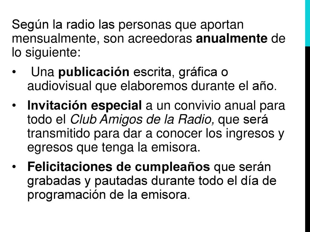 Según la radio las personas que aportan mensualmente, son acreedoras anualmente de lo siguiente: