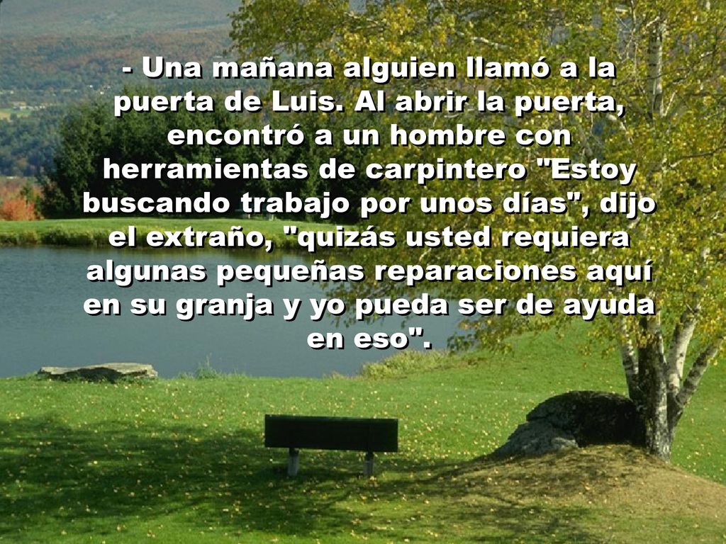 - Una mañana alguien llamó a la puerta de Luis
