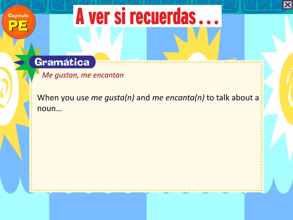 When you use me gusta(n) and me encanta(n) to talk about a noun…