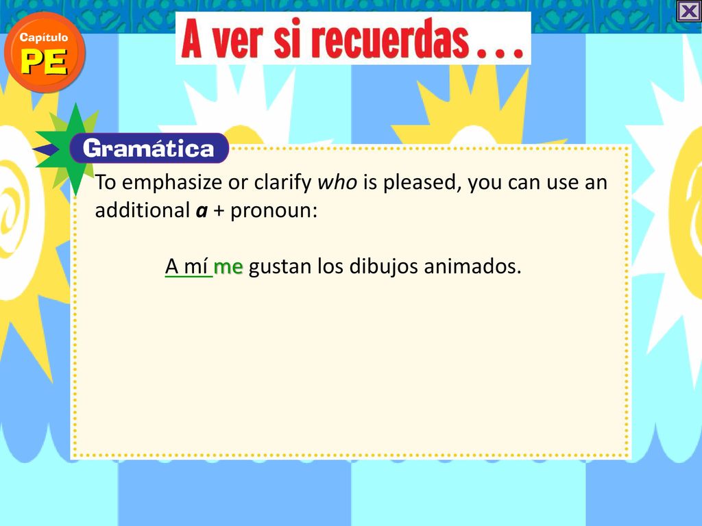 To emphasize or clarify who is pleased, you can use an additional a + pronoun: