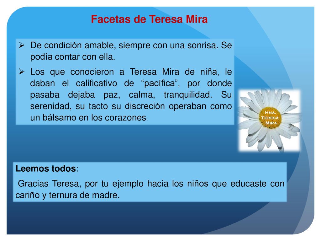 Facetas de Teresa Mira De condición amable, siempre con una sonrisa. Se podía contar con ella.