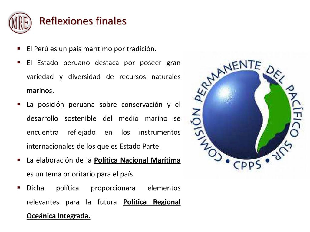 Reflexiones finales El Perú es un país marítimo por tradición.