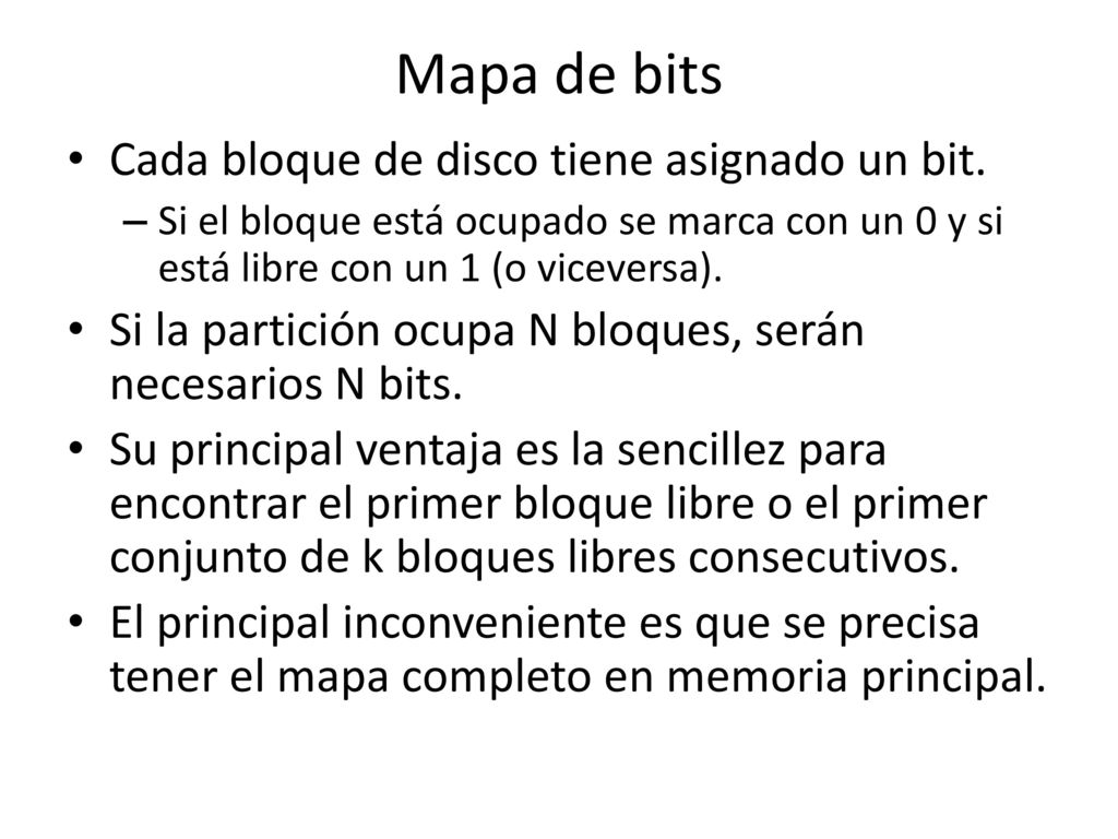 Mapa de bits Cada bloque de disco tiene asignado un bit.