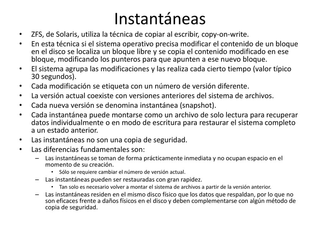 Instantáneas ZFS, de Solaris, utiliza la técnica de copiar al escribir, copy-on-write.