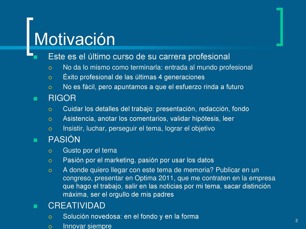 Motivación Este es el último curso de su carrera profesional RIGOR