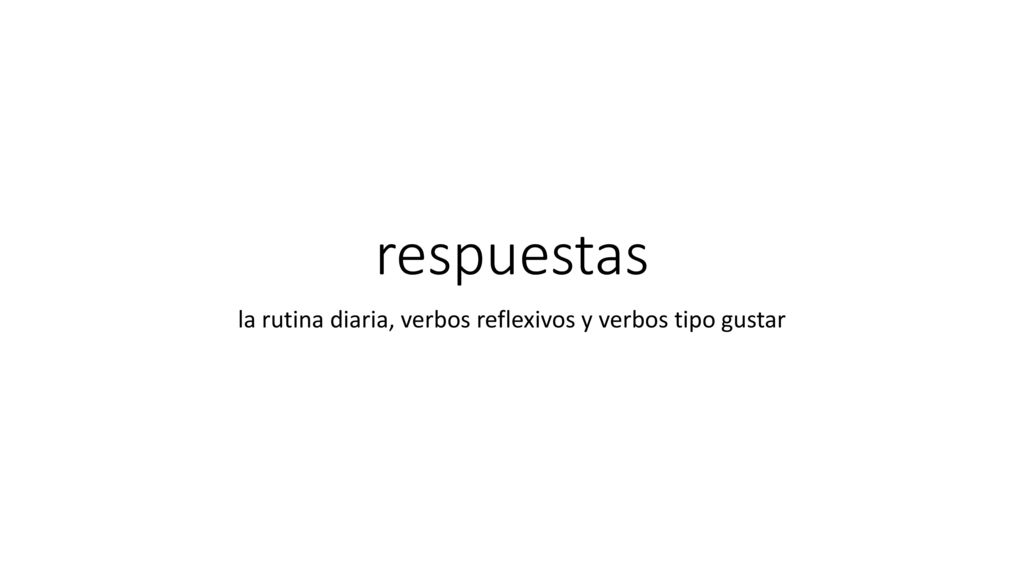 la rutina diaria, verbos reflexivos y verbos tipo gustar