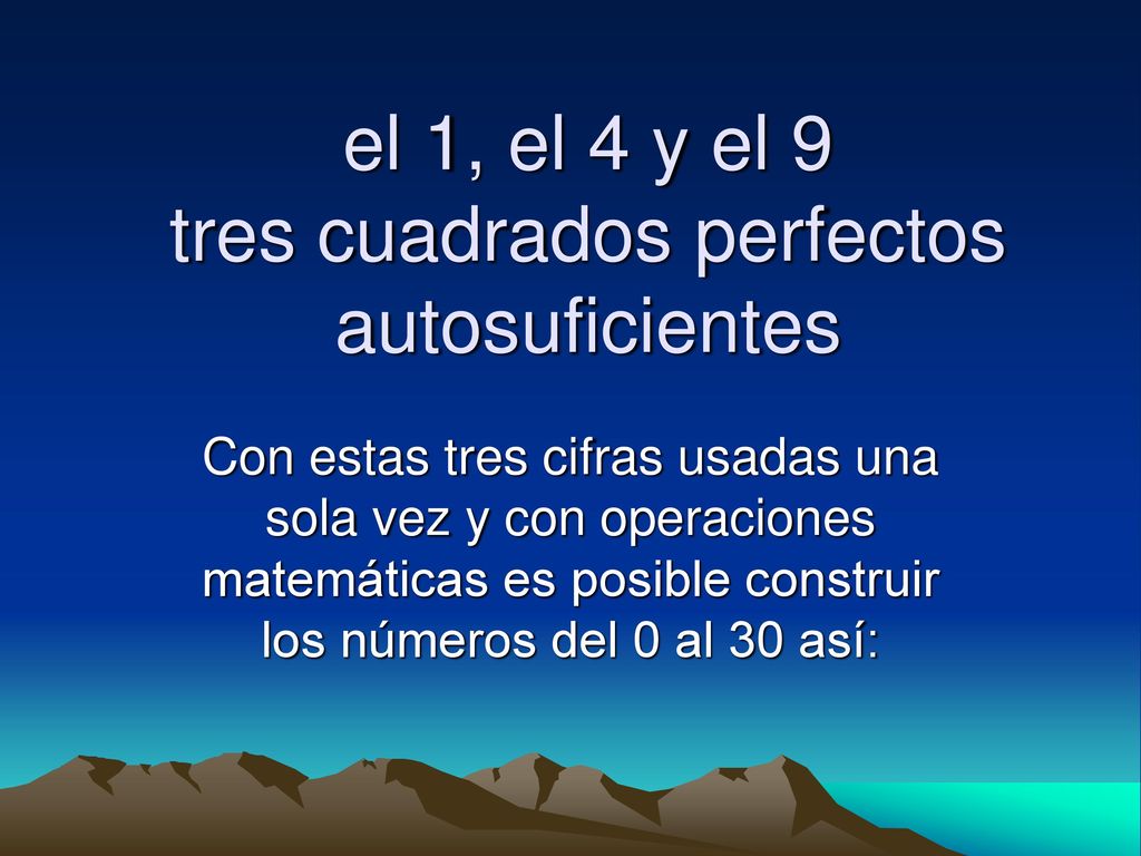 el 1, el 4 y el 9 tres cuadrados perfectos autosuficientes