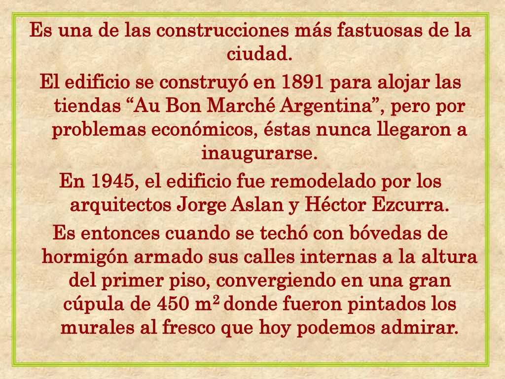 Es una de las construcciones más fastuosas de la ciudad.