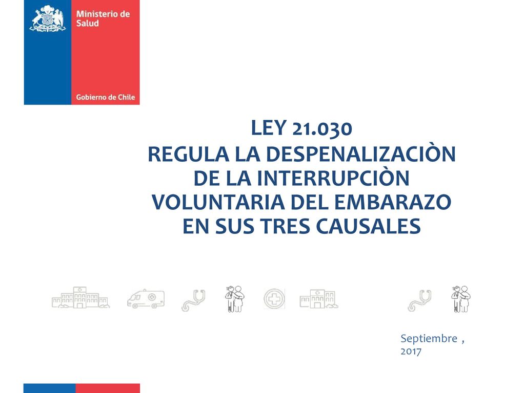 LEY REGULA LA DESPENALIZACIÒN DE LA INTERRUPCIÒN VOLUNTARIA DEL EMBARAZO EN SUS TRES CAUSALES.