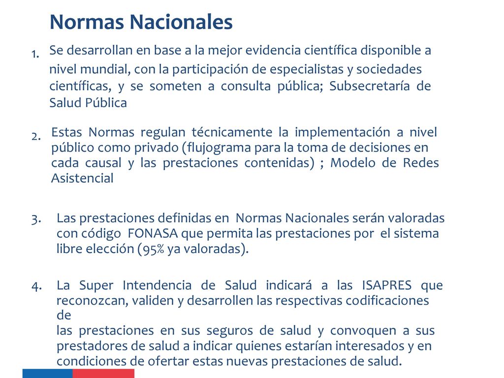Normas Nacionales Se desarrollan en base a la mejor evidencia científica disponible a.