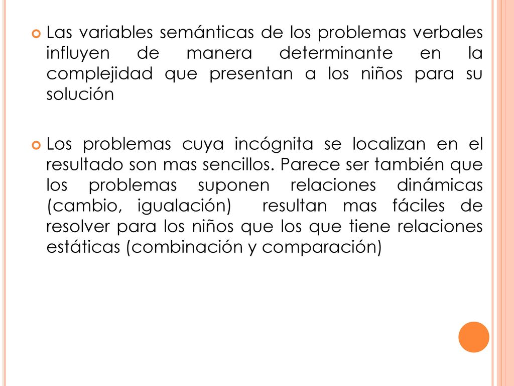 Las variables semánticas de los problemas verbales influyen de manera determinante en la complejidad que presentan a los niños para su solución