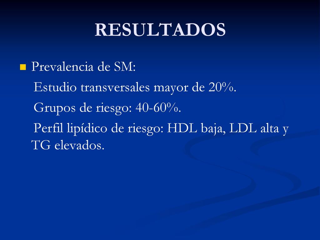 RESULTADOS Prevalencia de SM: Estudio transversales mayor de 20%.