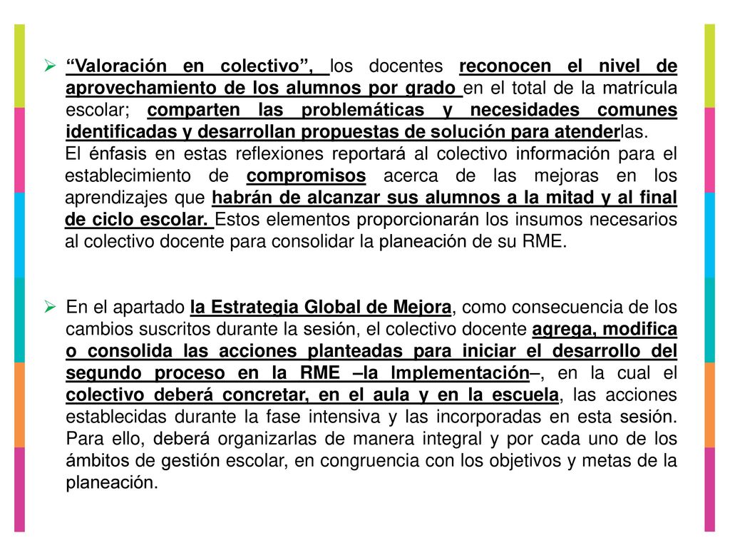 Valoración en colectivo , los docentes reconocen el nivel de aprovechamiento de los alumnos por grado en el total de la matrícula escolar; comparten las problemáticas y necesidades comunes identificadas y desarrollan propuestas de solución para atenderlas.