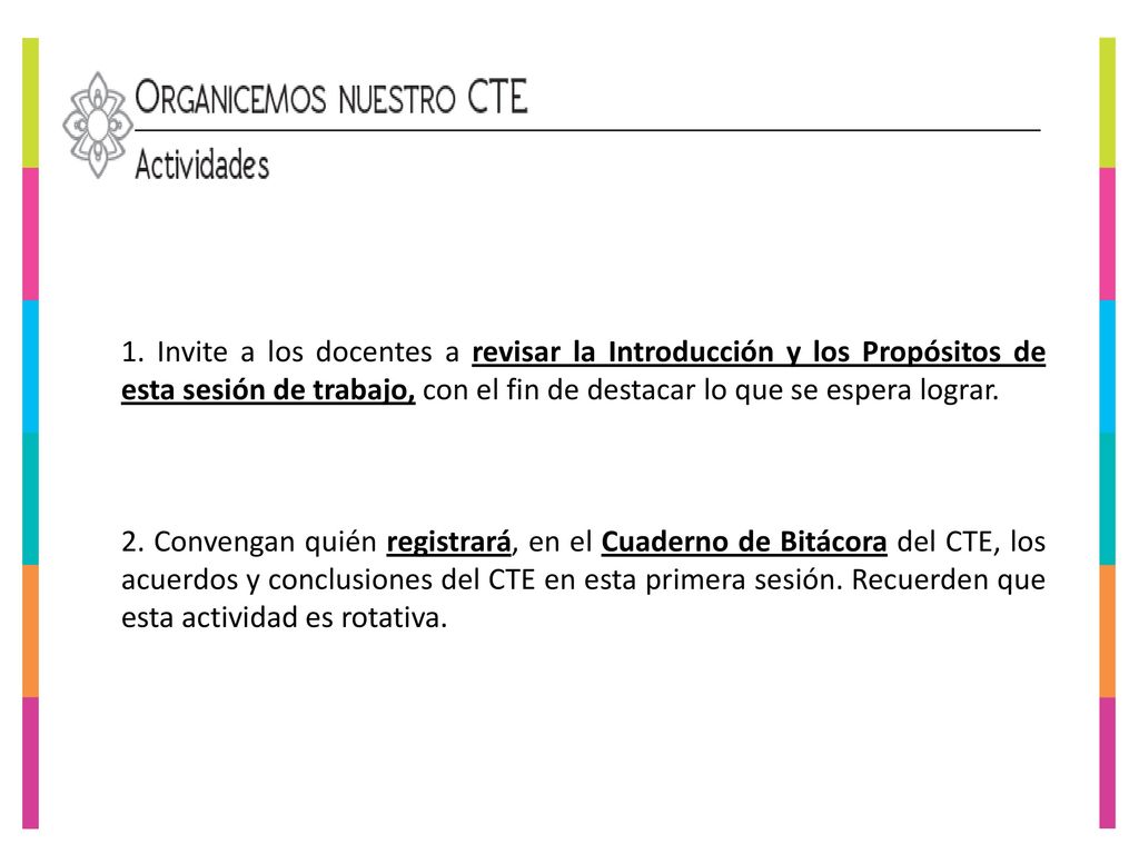 1. Invite a los docentes a revisar la Introducción y los Propósitos de esta sesión de trabajo, con el fin de destacar lo que se espera lograr.
