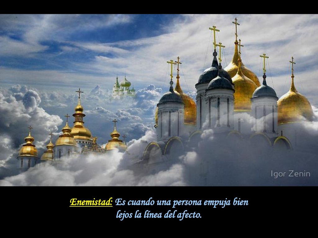 Enemistad: Es cuando una persona empuja bien lejos la línea del afecto.