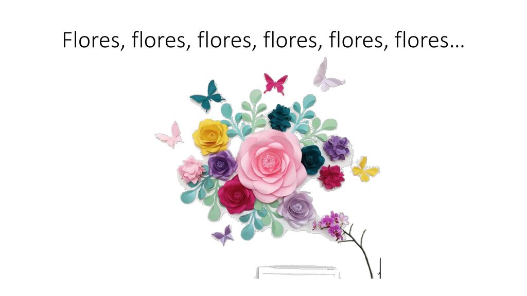 Flores, flores, flores, flores, flores, flores…