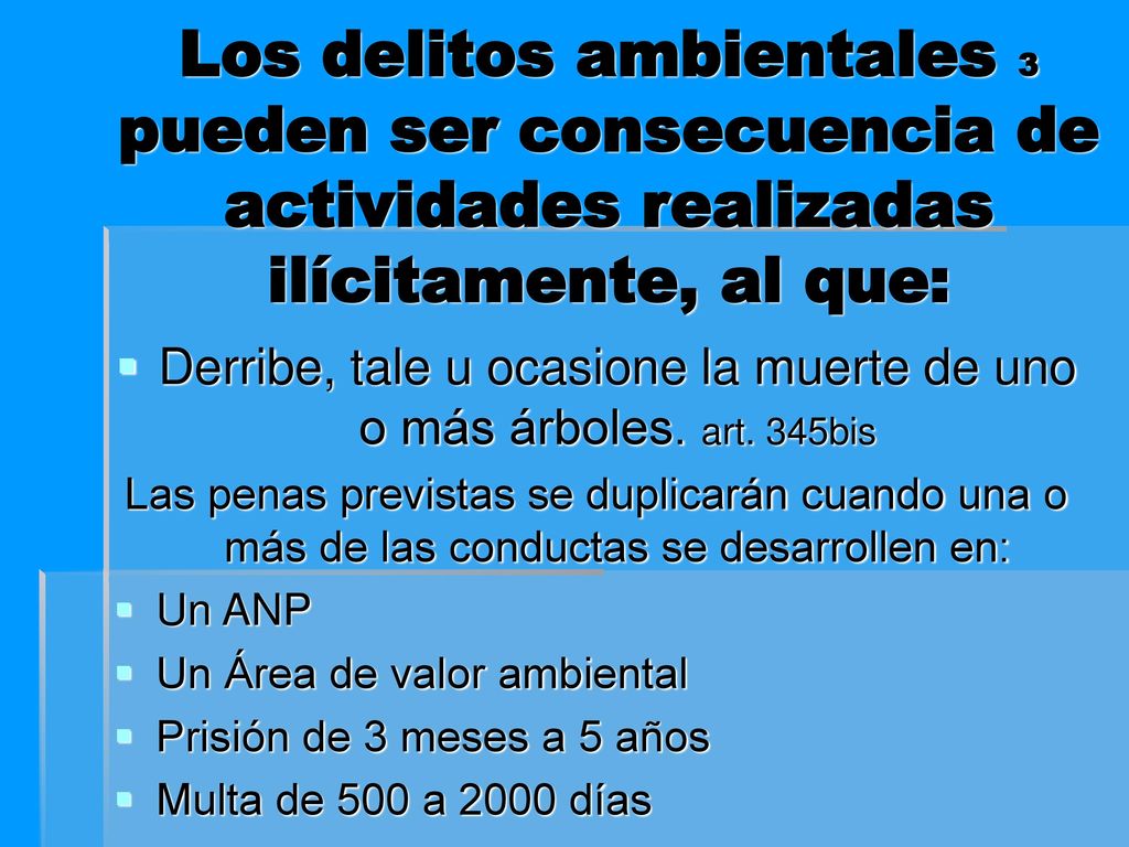 Derribe, tale u ocasione la muerte de uno o más árboles. art. 345bis