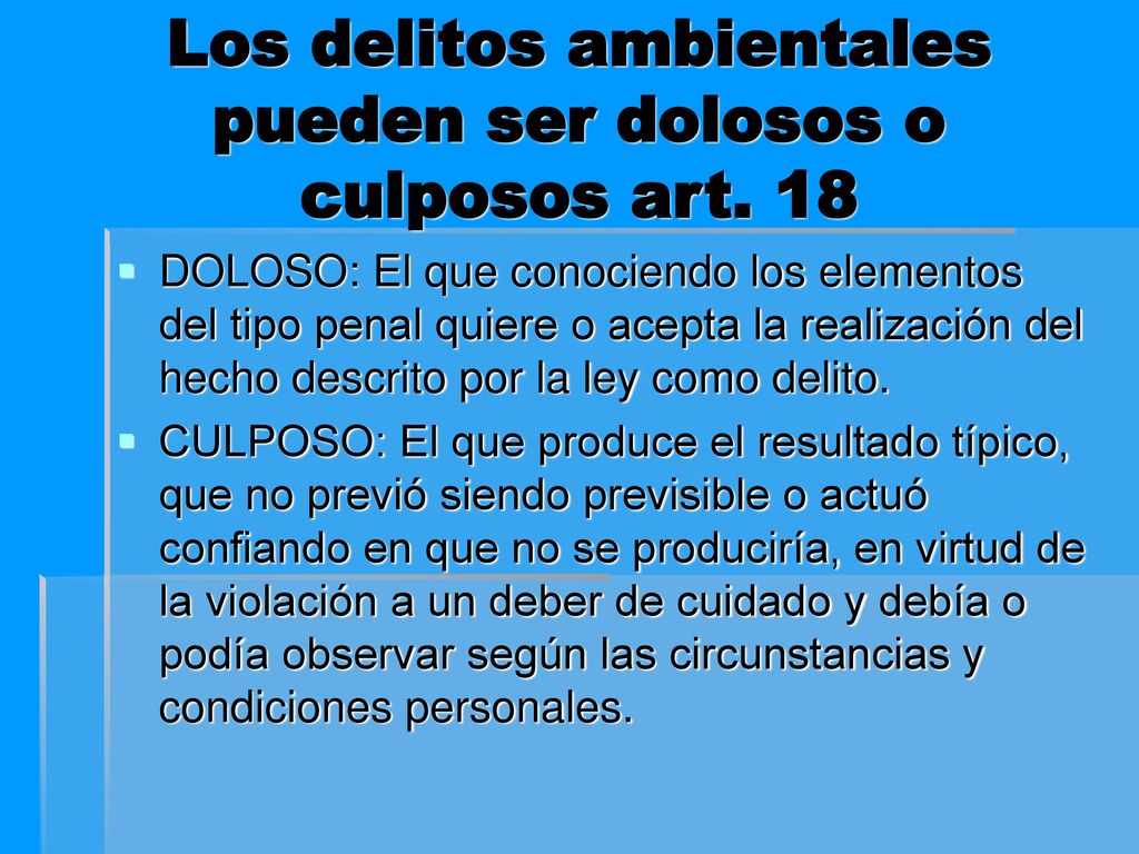 Los delitos ambientales pueden ser dolosos o culposos art. 18
