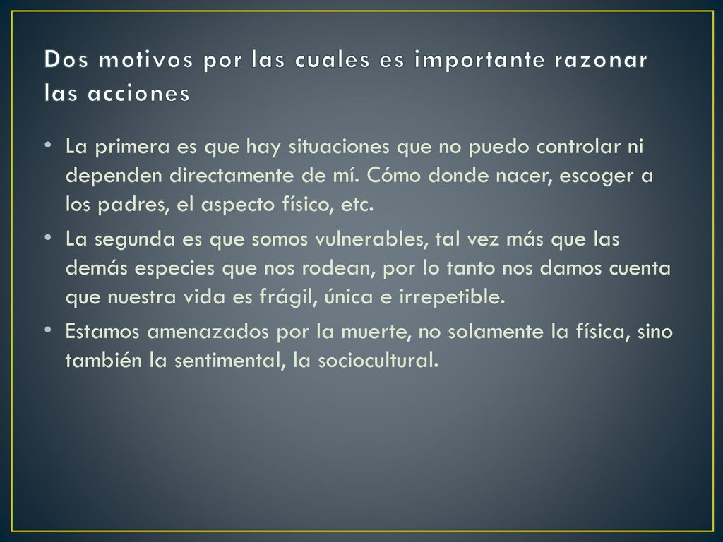 Dos motivos por las cuales es importante razonar las acciones