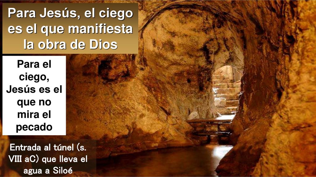 Para Jesús, el ciego es el que manifiesta la obra de Dios