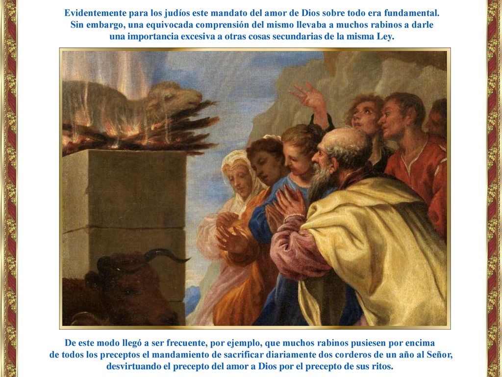 una importancia excesiva a otras cosas secundarias de la misma Ley.