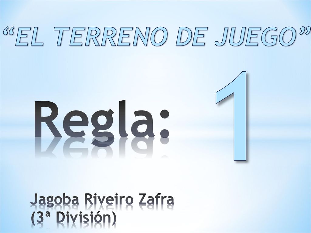 EL TERRENO DE JUEGO 1 Regla: Jagoba Riveiro Zafra (3ª División)