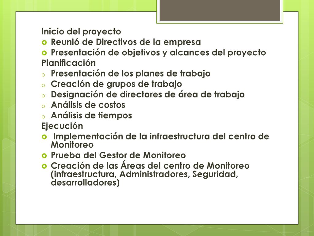 Inicio del proyecto Reunió de Directivos de la empresa. Presentación de objetivos y alcances del proyecto.