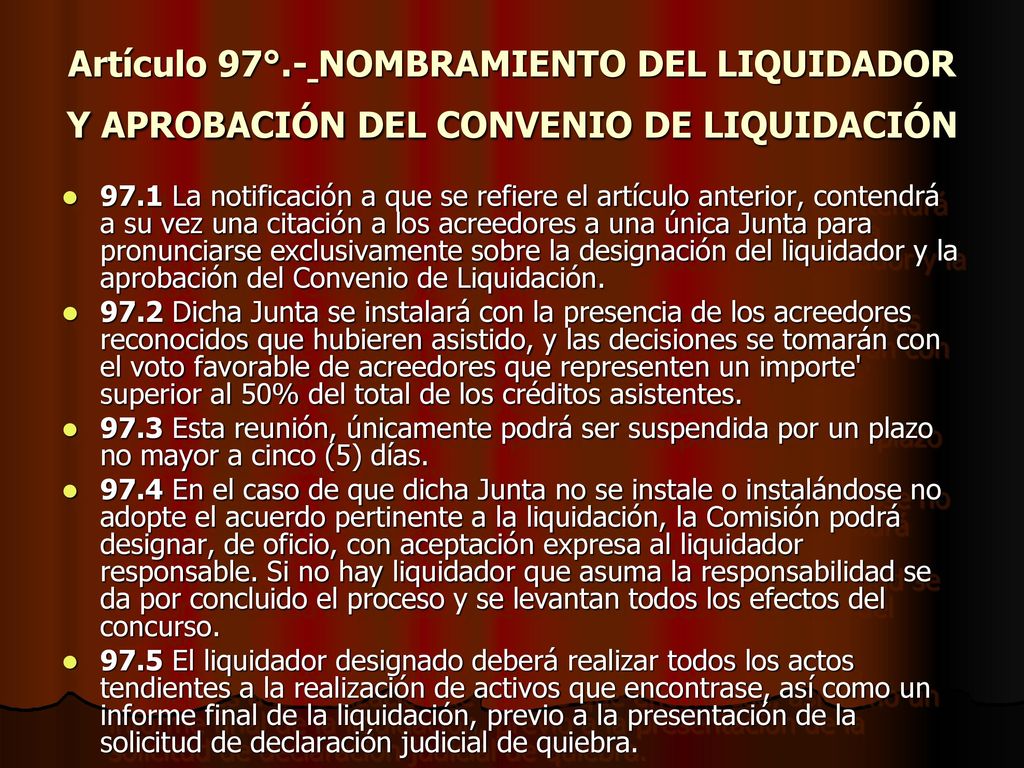 Artículo 97°.- NOMBRAMIENTO DEL LIQUIDADOR Y APROBACIÓN DEL CONVENIO DE LIQUIDACIÓN