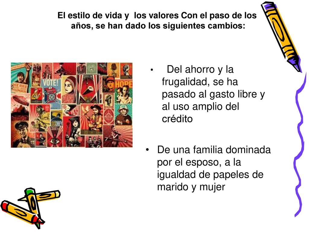El estilo de vida y los valores Con el paso de los