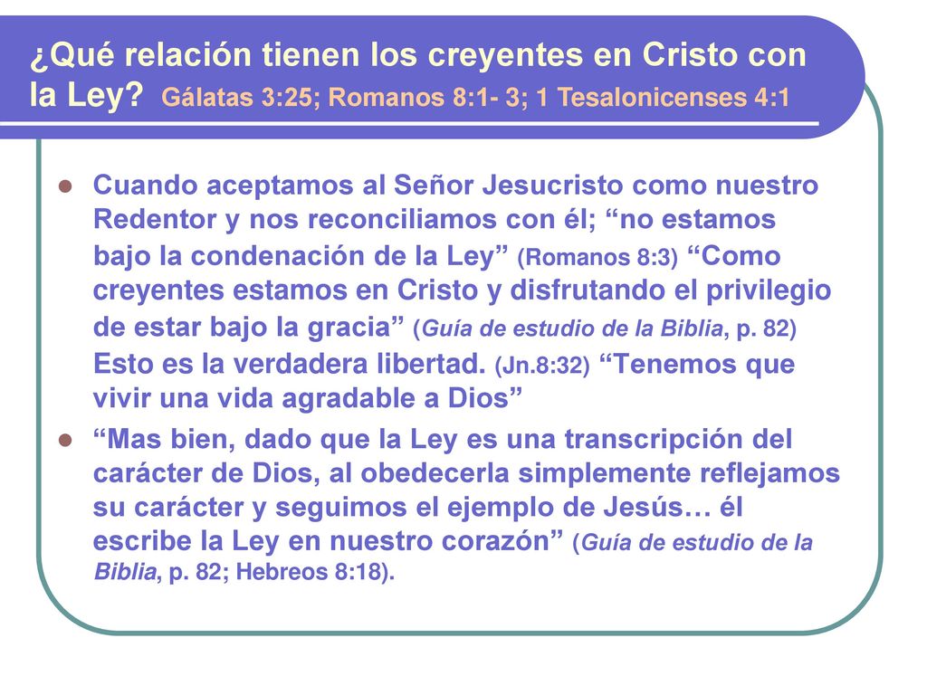 ¿Qué relación tienen los creyentes en Cristo con la Ley