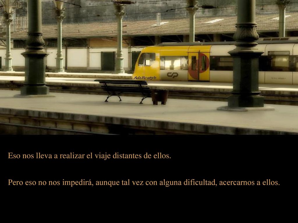 Eso nos lleva a realizar el viaje distantes de ellos.