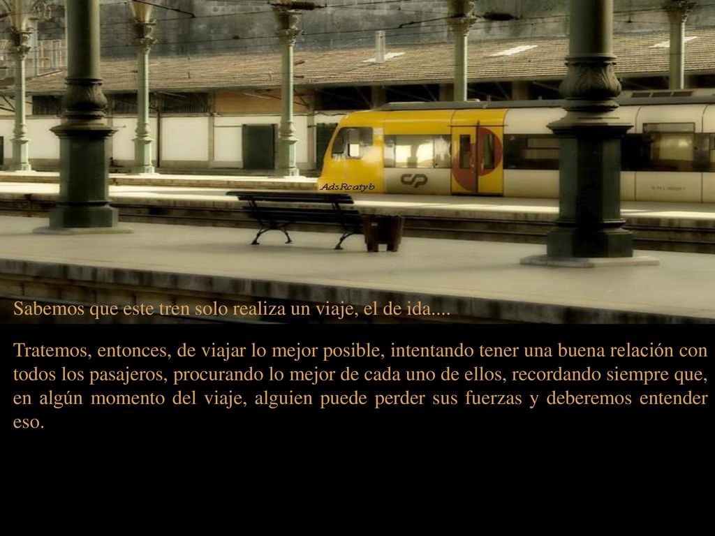 Sabemos que este tren solo realiza un viaje, el de ida....