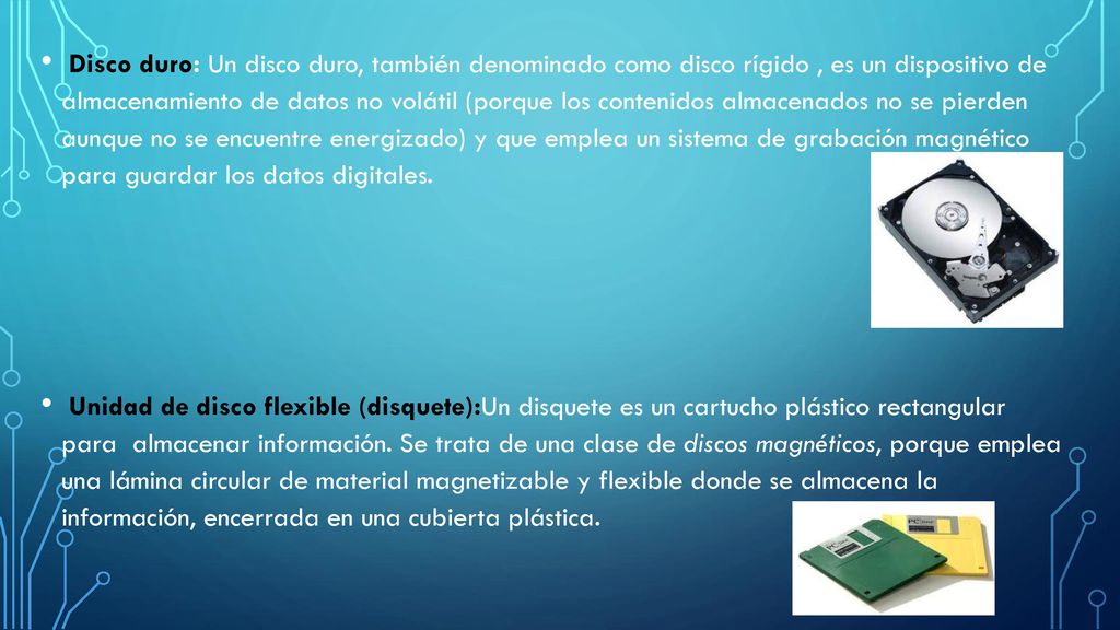 Disco duro: Un disco duro, también denominado como disco rígido , es un dispositivo de almacenamiento de datos no volátil (porque los contenidos almacenados no se pierden aunque no se encuentre energizado) y que emplea un sistema de grabación magnético para guardar los datos digitales.